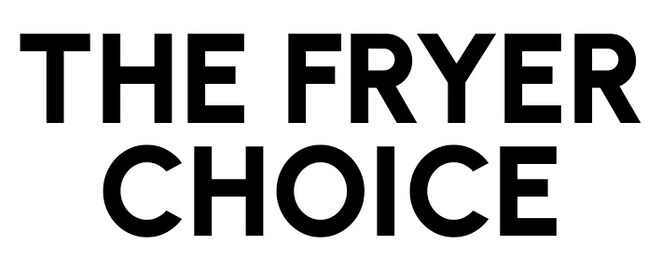 The Fryer Choice