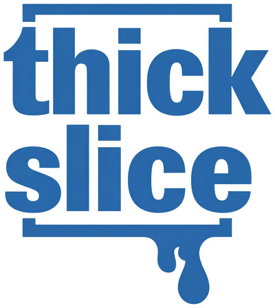 Thick Slice