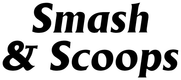 Smash & Scoops